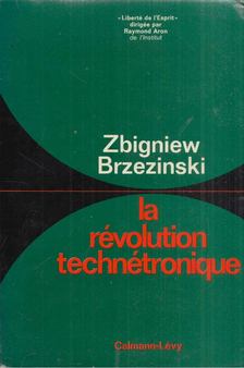 Zbigniew Brzezinski - Lá Révolution Technétronique [antikvár]