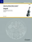 MUSZORGSZKIJ (MOUSSORGSKY) - HOPAK TRANSCRIPTION POUR VIOLON ET PIANO (DUSHKIN)