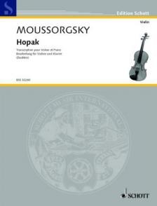 MUSZORGSZKIJ (MOUSSORGSKY) - HOPAK TRANSCRIPTION POUR VIOLON ET PIANO (DUSHKIN)