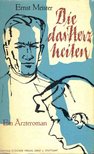 MEISTER, ERNST - Die das Herz heilen - Ein Ärzteroman [antikvár]
