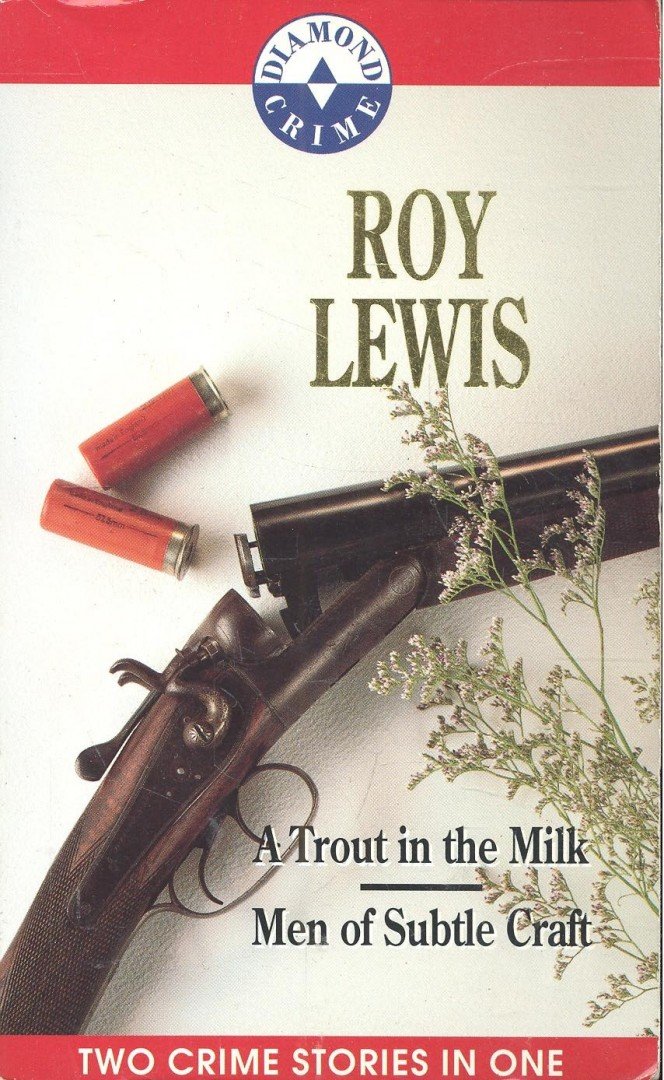 LEWIS, ROY - A Trout in the Milk – Men of Subtle Craft [antikvár]