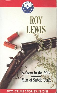 LEWIS, ROY - A Trout in the Milk – Men of Subtle Craft [antikvár]
