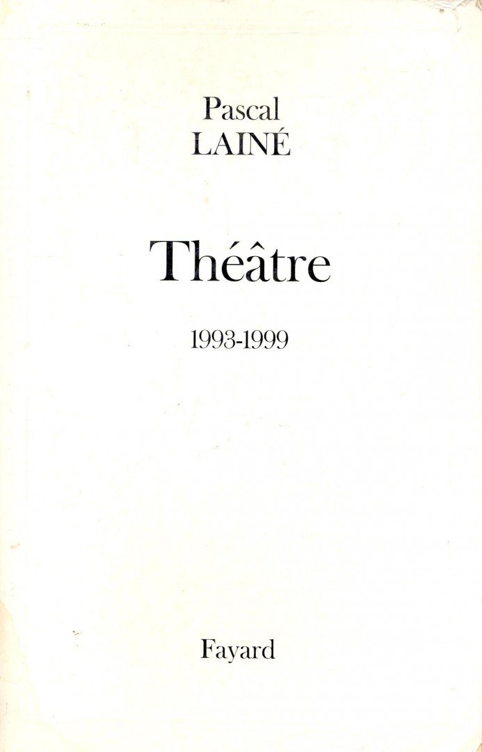 Lainé, Pascal - Théatre 1993-1999 [antikvár]