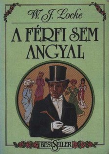 Locke, William J. - A férfi sem angyal [antikvár]