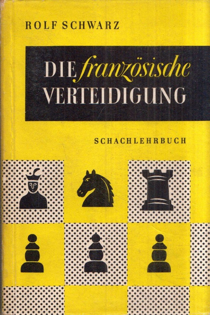 Schwarz, Rolf - Die französische Verteidigung [antikvár]