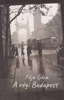 FÉJA GÉZA - A régi Budapest [antikvár]