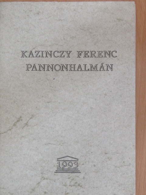 Kazinczy Ferenc Pannonhalmán [antikvár]