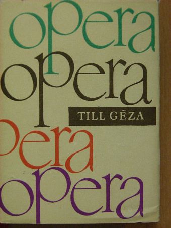 Till Géza - Opera kézikönyv [antikvár]