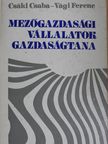 Csáki Csaba - Mezőgazdasági vállalatok gazdaságtana [antikvár]