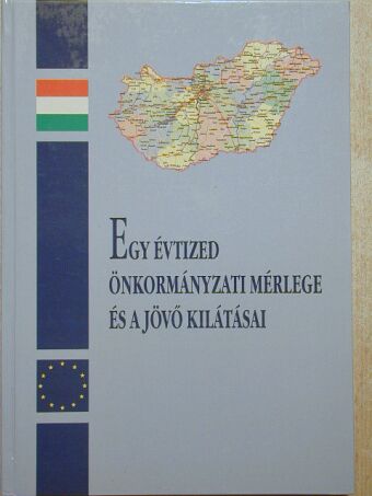 Ádám Antal - Egy évtized önkormányzati mérlege és a jövő kilátásai [antikvár]