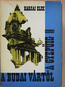 Karsai Elek - A Budai vártól a gyepűig (dedikált példány) [antikvár]