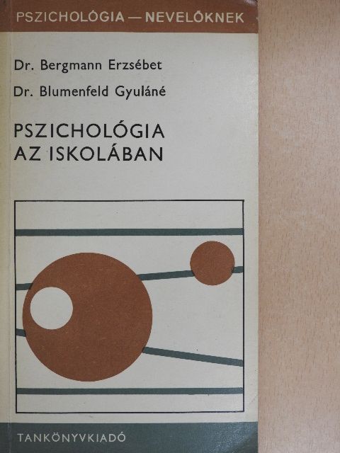 Dr. Bergmann Erzsébet - Pszichológia az iskolában [antikvár]