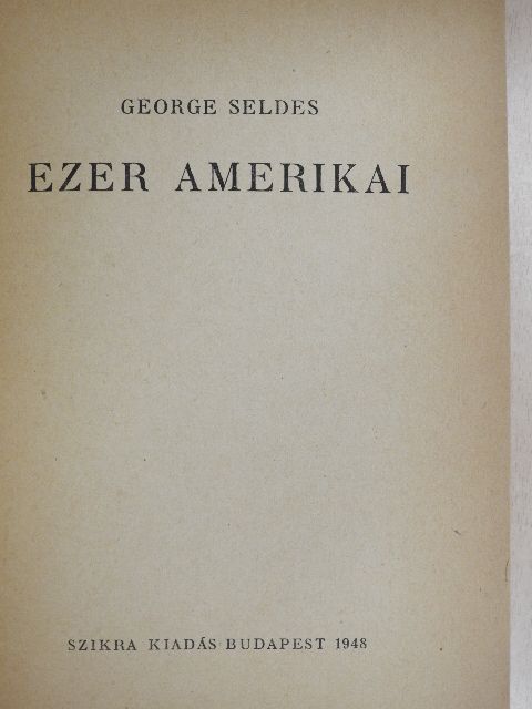 George Seldes - Ezer amerikai [antikvár]