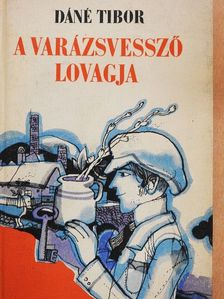 Dáné Tibor - A varázsvessző lovagja [antikvár]