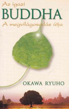 Okawa Ryuno - Az igazi Buddha [antikvár]