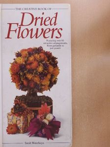 Sarah Waterkeyn - The Creative Book of Dried Flowers [antikvár]