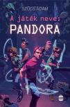 Szűcs Ádám - A játék neve: Pandora [eKönyv: epub, mobi]