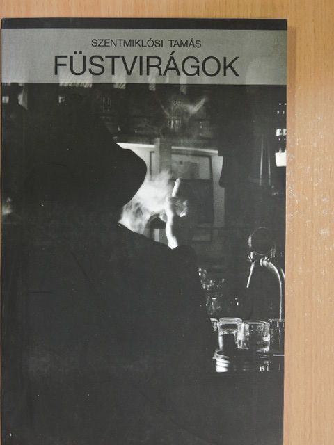Szentmiklósi Tamás - Füstvirágok [antikvár]