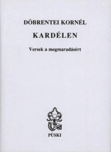 DÖBRENTEI KORNÉL - Kardélen [antikvár]