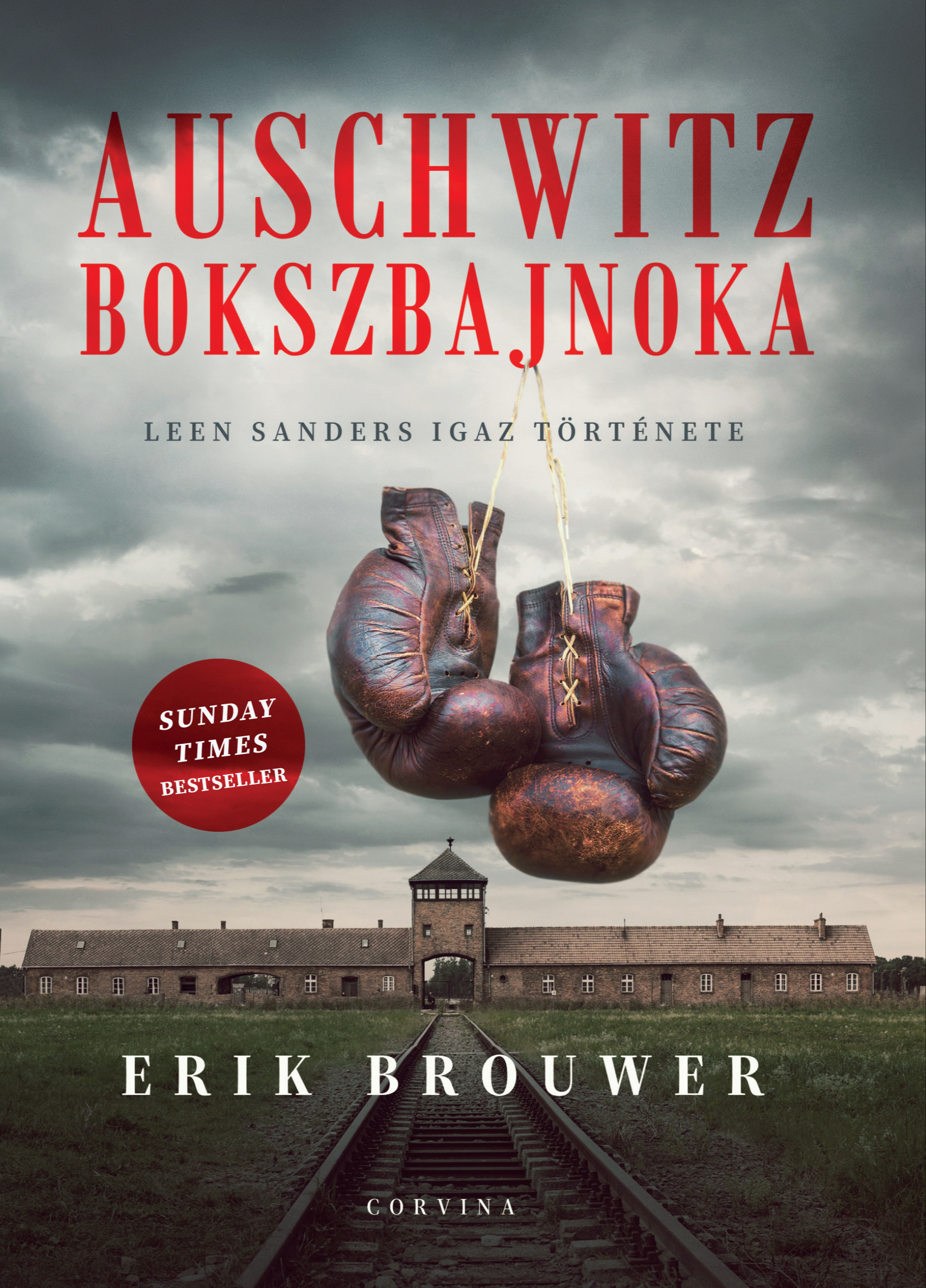 Erik Brouwer - Auschwitz bokszbajnoka - Leen Sanders igaz története [eKönyv: epub, mobi]