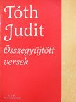 Tóth Judit - Összegyűjtött versek [antikvár]
