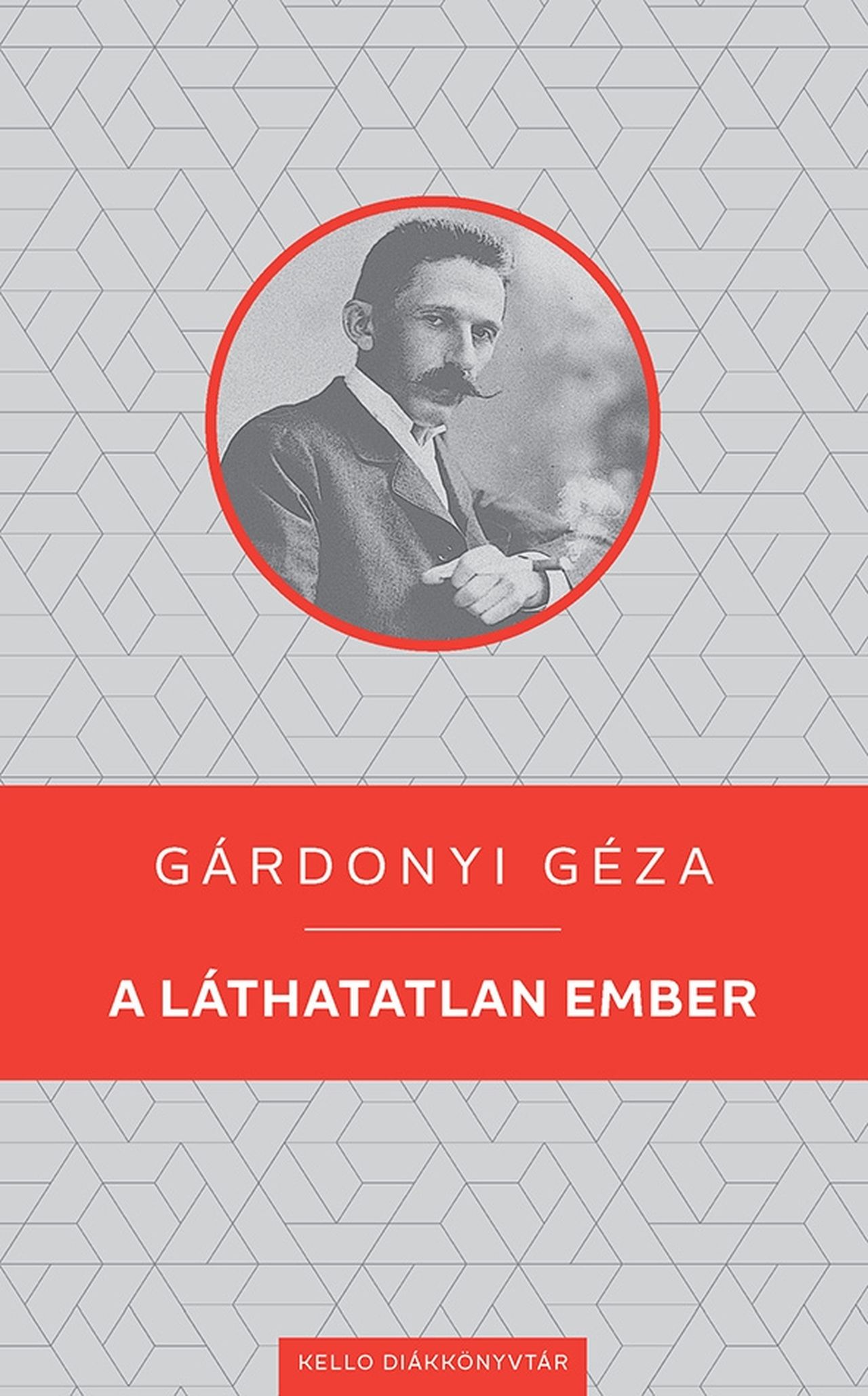 Gárdonyi Géza - A láthatatlan ember