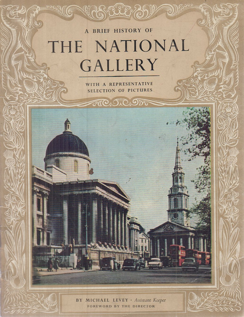 LEVEY, MICHAEL - A Brief History of The National Gallery [antikvár]