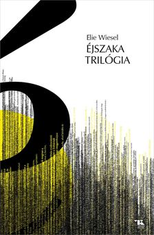 Elie Wiesel - Éjszaka trilógia