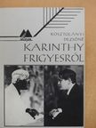 Kosztolányi Dezsőné - Karinthy Frigyesről [antikvár]