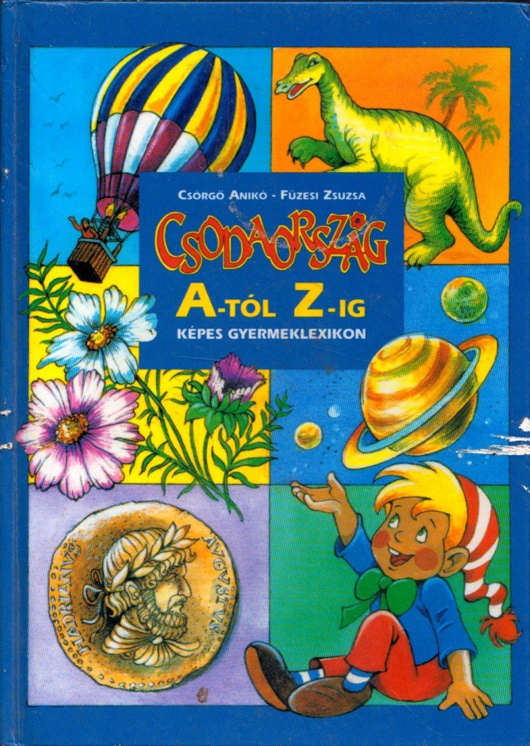 Csörgő Anikó - Csodaország A-tól Z-ig [antikvár]