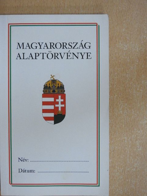 Magyarország Alaptörvénye (2011. április 25.) [antikvár]