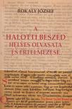Rokaly József - A Halotti beszéd helyes olvasata és értelmezése (dedikált) [antikvár]