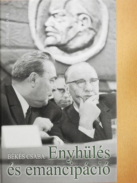 Békés Csaba - Enyhülés és emancipáció [antikvár]