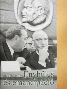 Békés Csaba - Enyhülés és emancipáció [antikvár]
