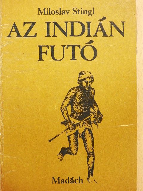 Miloslav Stingl - Az indián futó [antikvár]