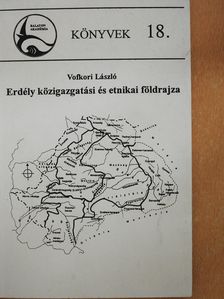 Vofkori László - Erdély közigazgatási és etnikai földrajza (dedikált példány) [antikvár]