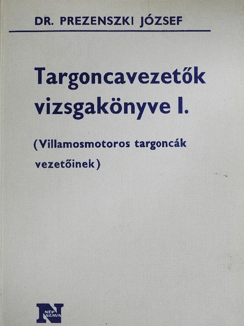 Dr. Prezenszki József - Targoncavezetők vizsgakönyve I. [antikvár]