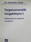 Dr. Prezenszki József - Targoncavezetők vizsgakönyve I. [antikvár]