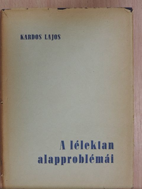 Kardos Lajos - A lélektan alapproblémái és a pavlovi kutatások [antikvár]