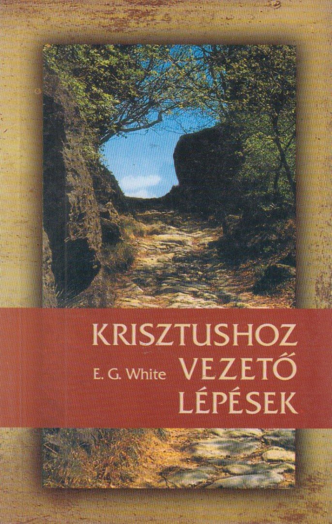 E.G. White - Krisztushoz vezető lépések [antikvár]