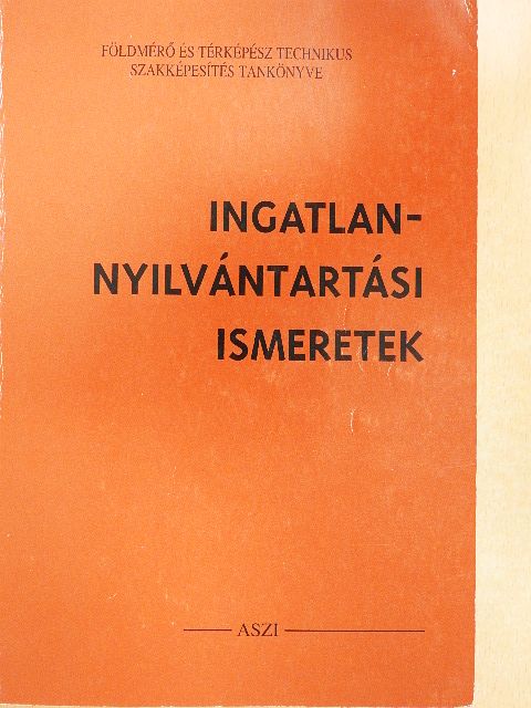 Dr. Papp Iván - Ingatlan-nyilvántartási ismeretek [antikvár]