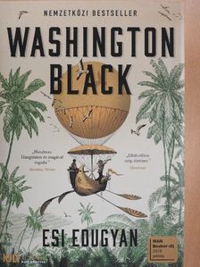 Esi Edugyan - Washington Black [antikvár]