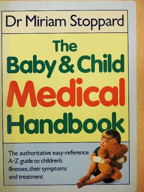 Dr. Miriam Stoppard - The Baby & Child Medical Handbook [antikvár]