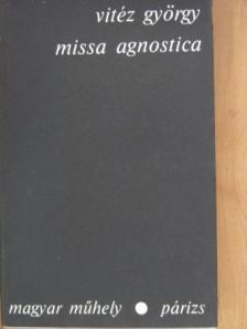 Vitéz György - Missa agnostica [antikvár]