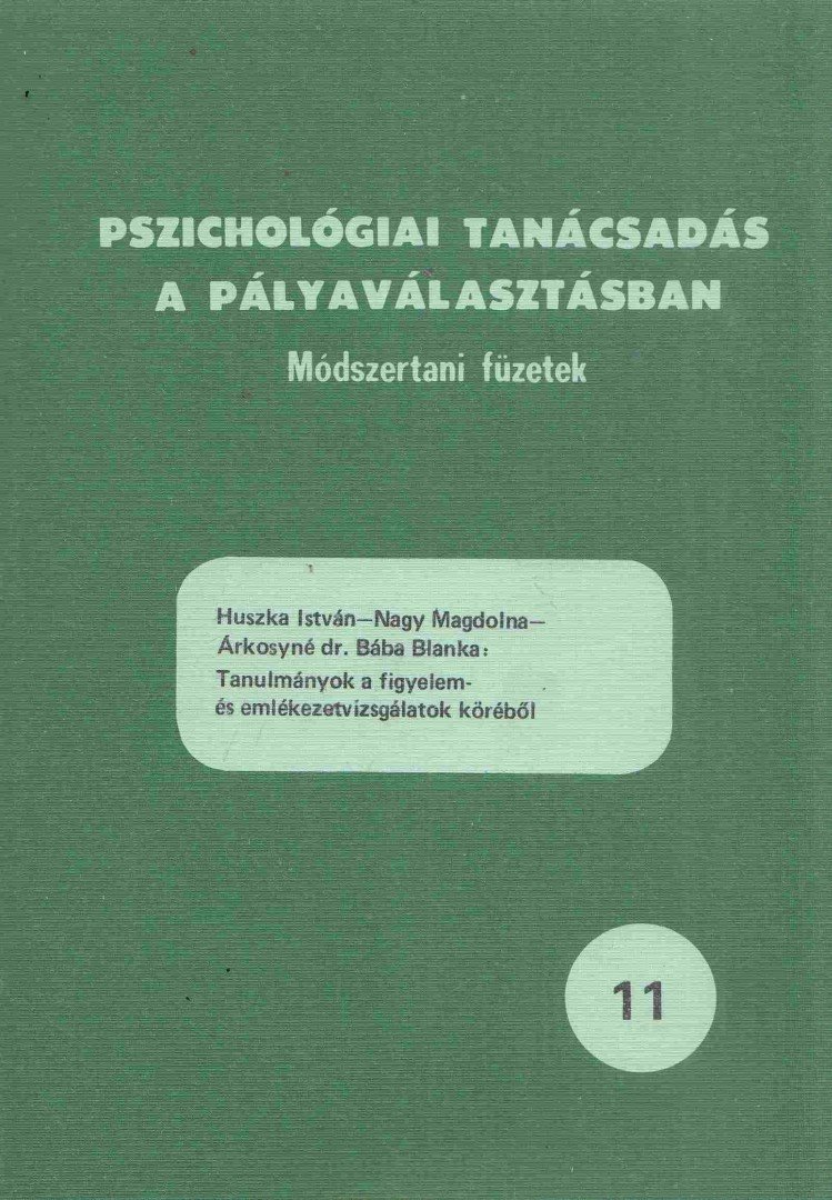 Huszka István, Nagy Magdolna, Árkosyné dr. Bába Blanka - Tanulmányok a figyelem- és emlékezetvizsgálatok köréből [antikvár]