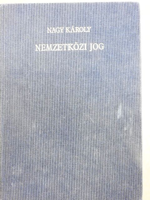 Dr. Nagy Károly - Nemzetközi jog [antikvár]
