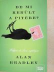 Alan Bradley - De mi került a pitébe? [antikvár]