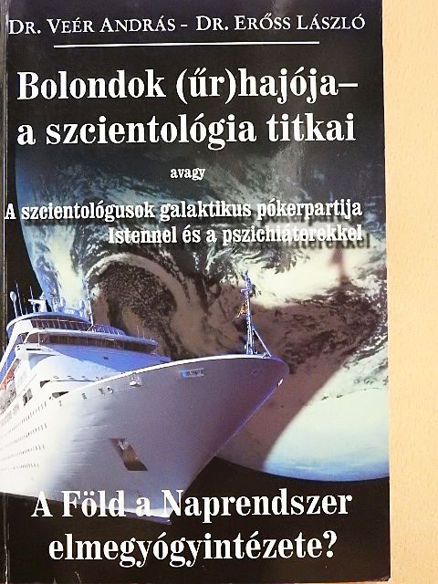 Dr. Erőss László - Bolondok (űr)hajója - a szcientológia titkai [antikvár]