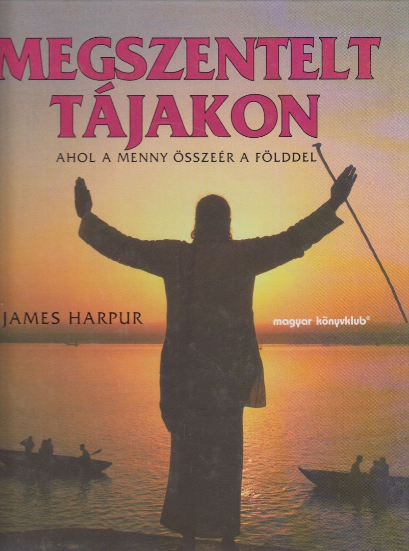 James Harpur - Megszentelt tájakon [antikvár]