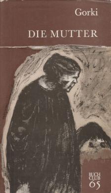 Maxim Gorki - Die Mutter [antikvár]